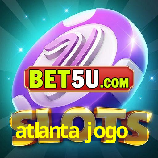 atlanta jogo